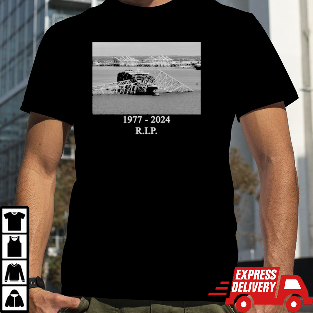 Baltimore Bridge RIP Francis Scott Key Bridge 1977-2024 Shirt