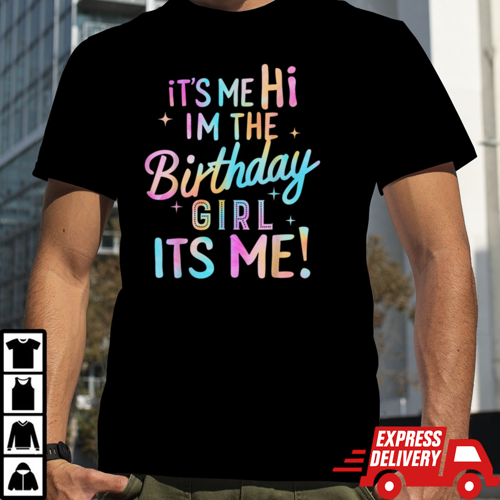 Birthday Party Hi Its Me Im The Birthday Girl T-Shirt B0CWY1554K