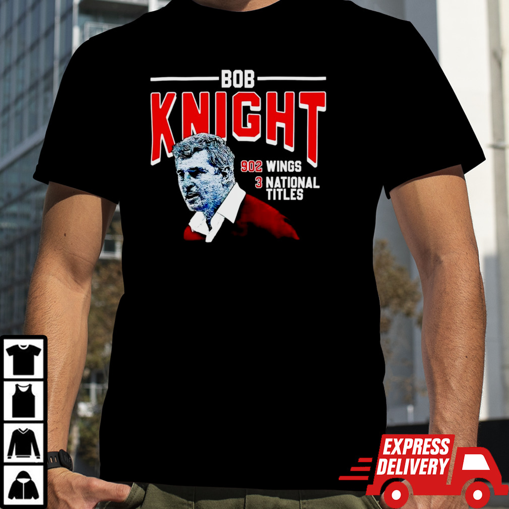 Bob Knight 902 Wings 3 National Titles shirt