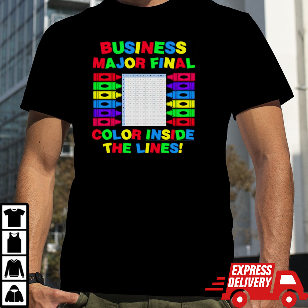 Business major final color inside the lines shirt