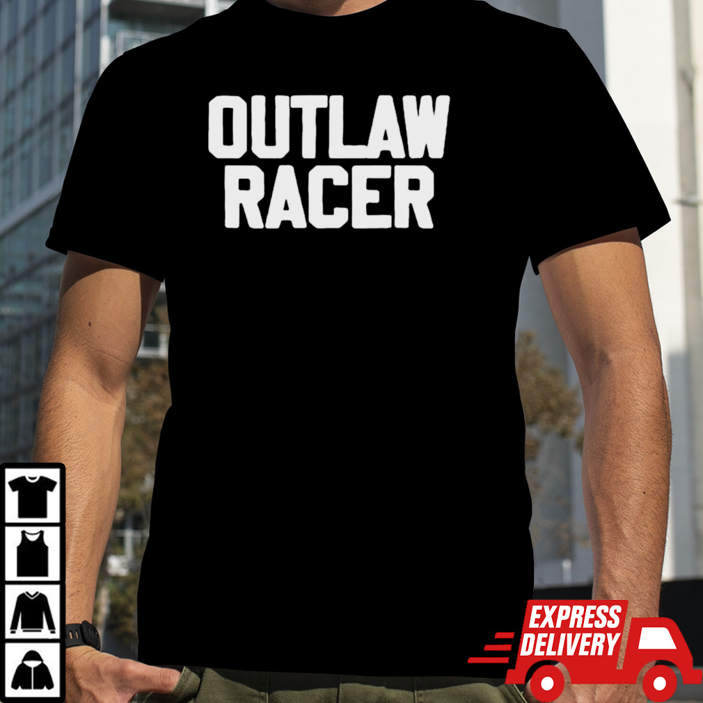 CarI Fletcher wearing outlaw racer shirt