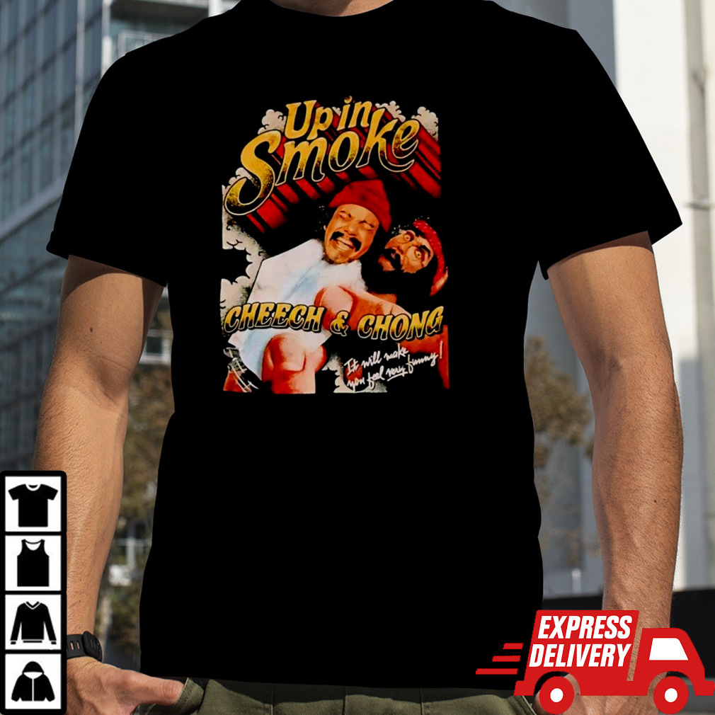 Cheech & Chong up in smoke shirt