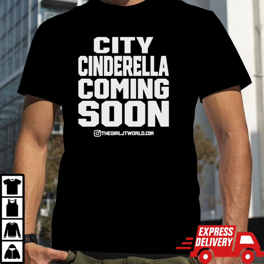 City Cinderella Coming Soon T-shirt