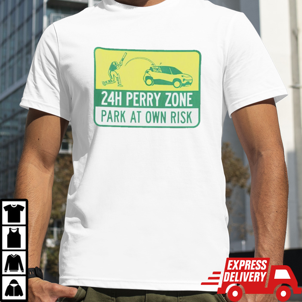 24h perry zone park at own risk shirt