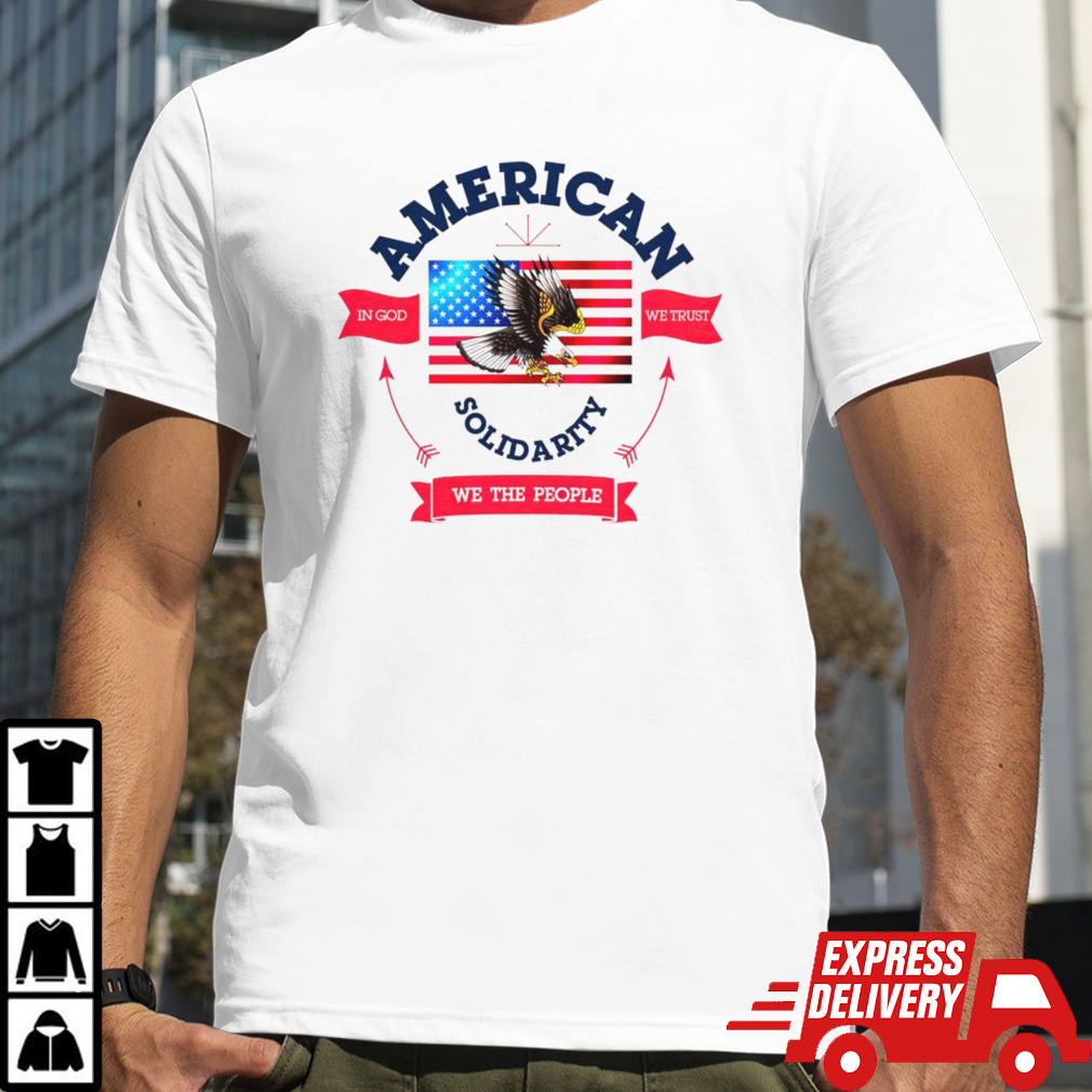 American Solidarity we the people shirt