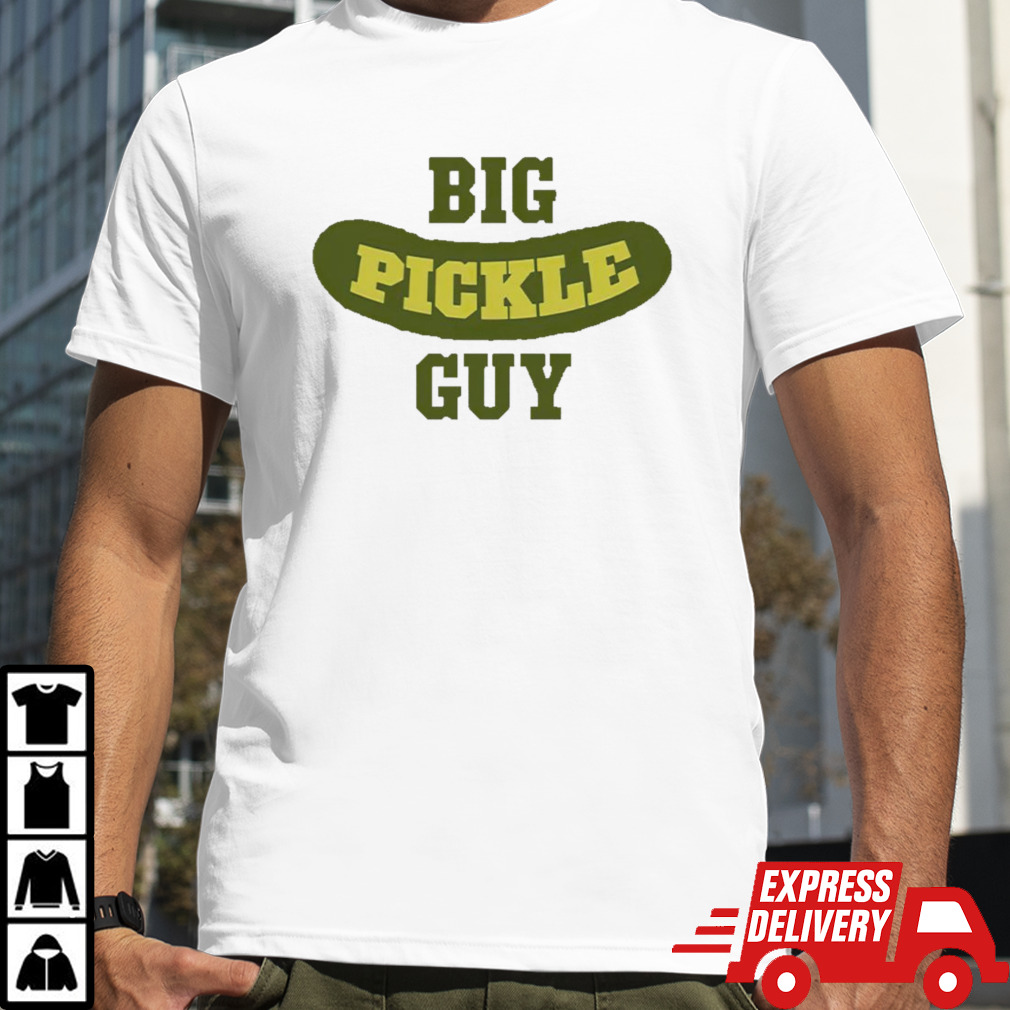 Big pickle guy shirt