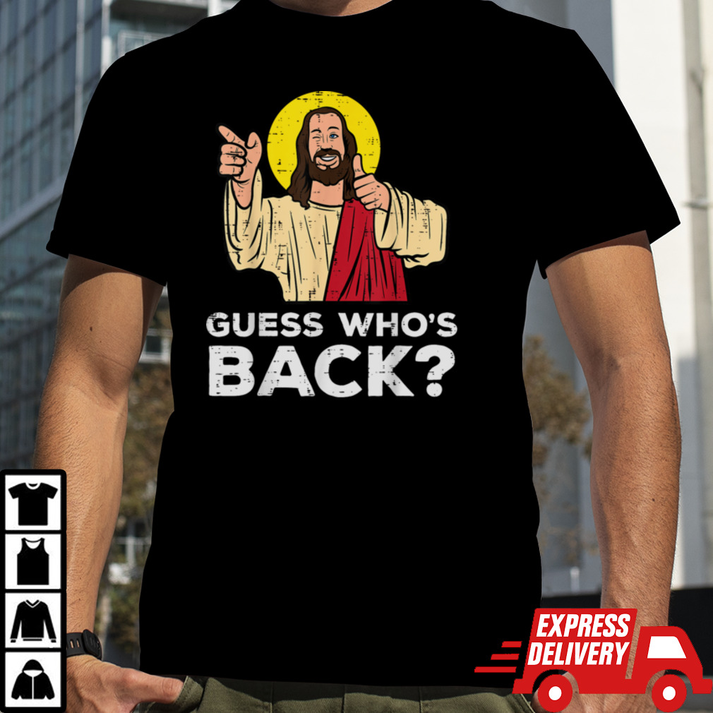 Easter Guess Whos Back Jesus Funny Religious Men Women Kids T-Shirt B0CVN8FP4Y