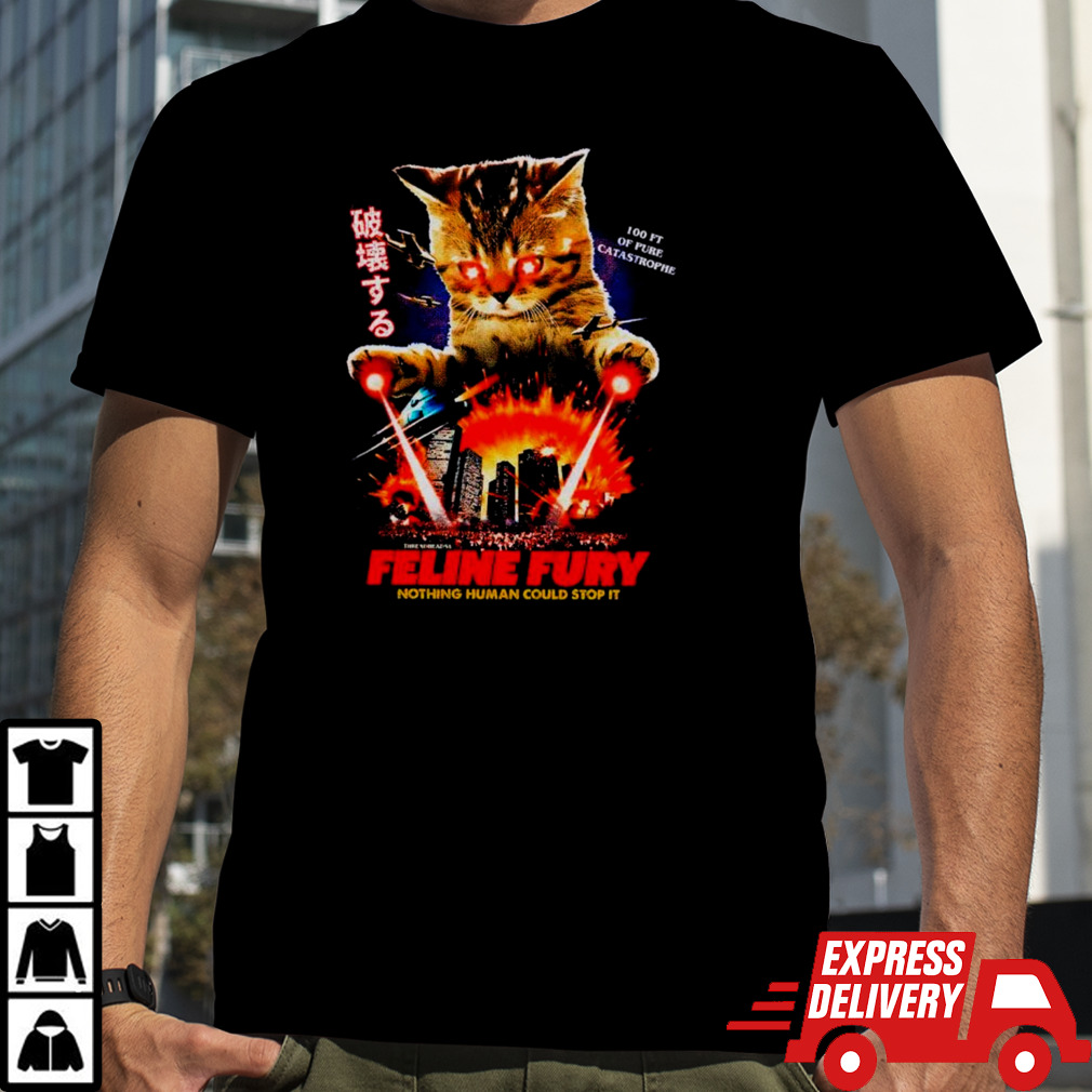 Feline Fury nothing human could stop it shirt