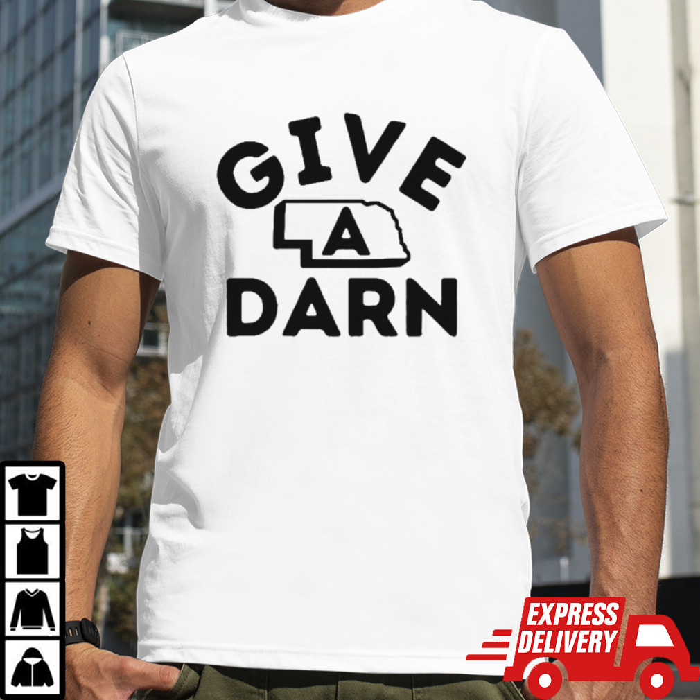 Give a darn Nebraska state shirt