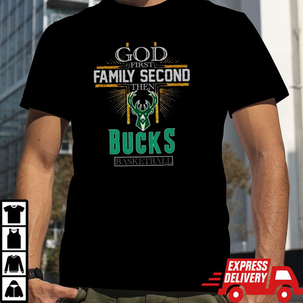 God First Family Second Then Milwaukee Bucks Basketball 2024 T-shirt