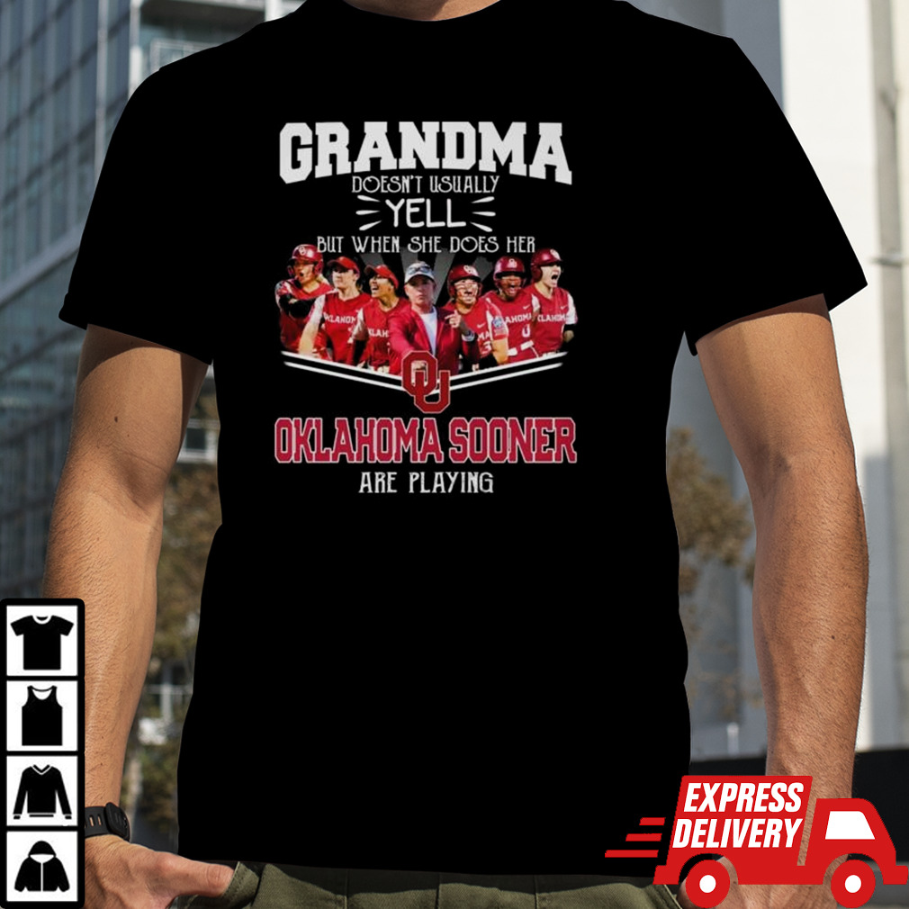 Grandma Doesn’t Usually Yell But When She Does Her Oklahoma Sooners Women’s Basketball Are Playing Shirt