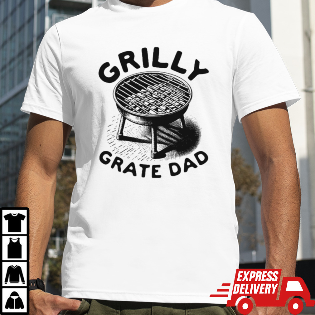 Grilly grate dad BBQ shirt