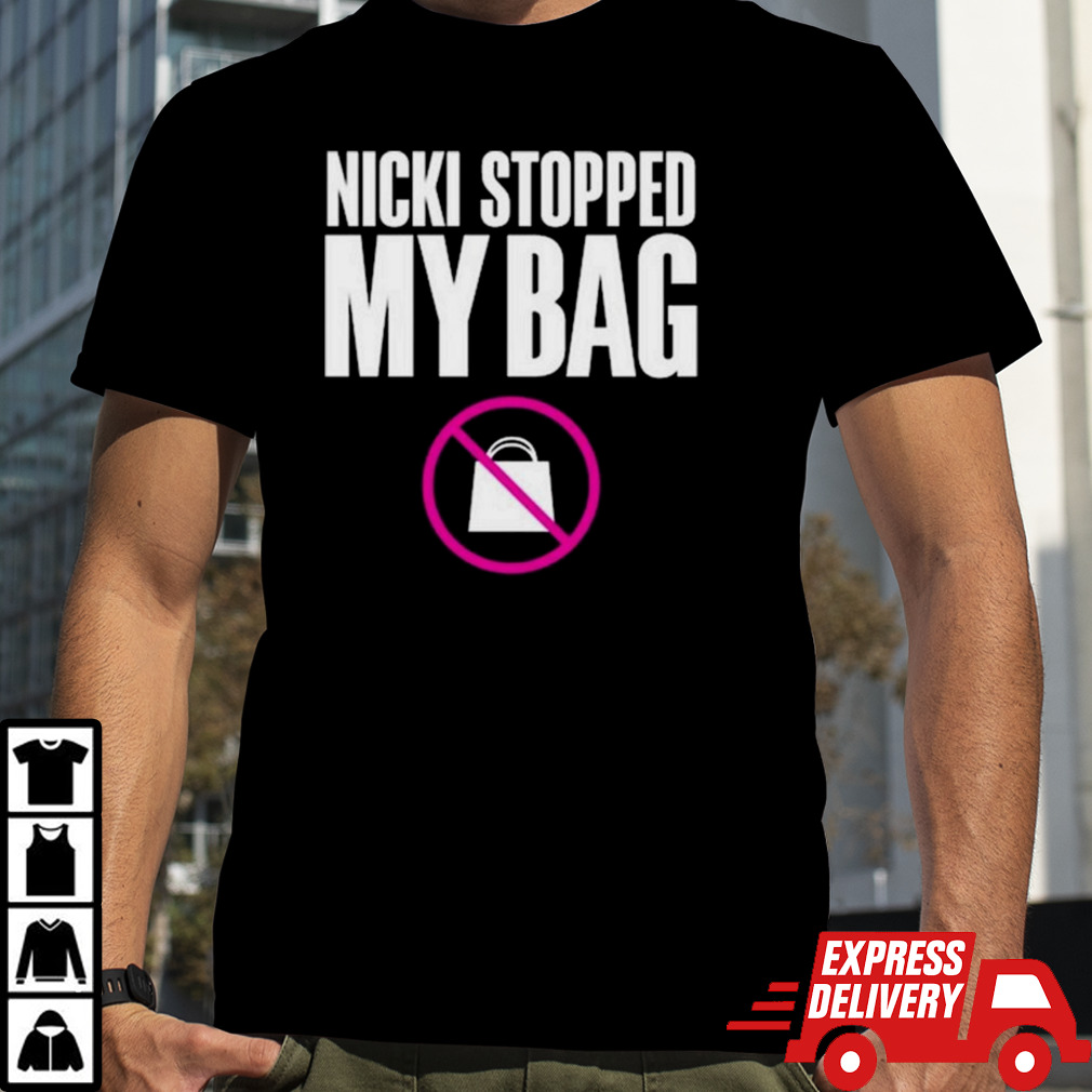 Hardtingz Nicki Stopped My Bag Shirt