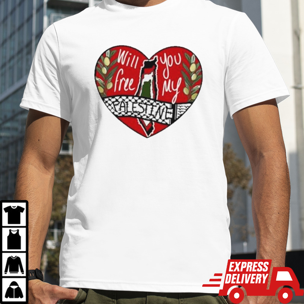 Heart will you free my Palestine shirt