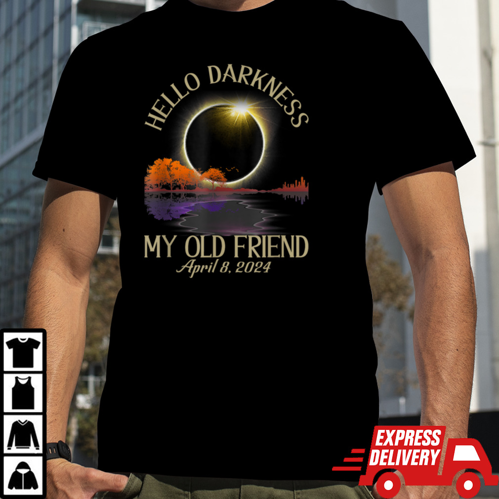 Hello Darkness My Old Friend Solar Eclipse April 08, 2024 T-Shirt B0CYGP5WQY