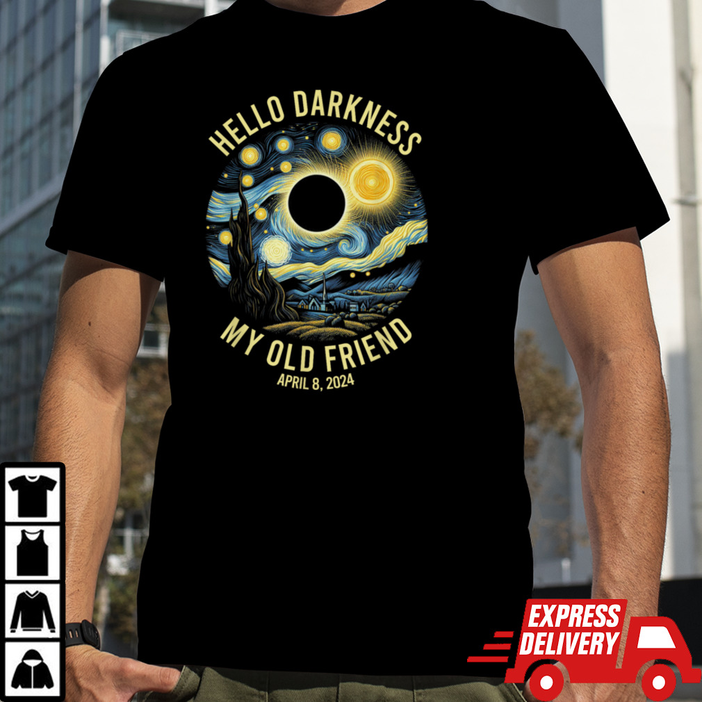 Hello Darkness Van Gogh Funny Solar Eclipse April 8 2024 T-Shirt B0CW2X5VCC