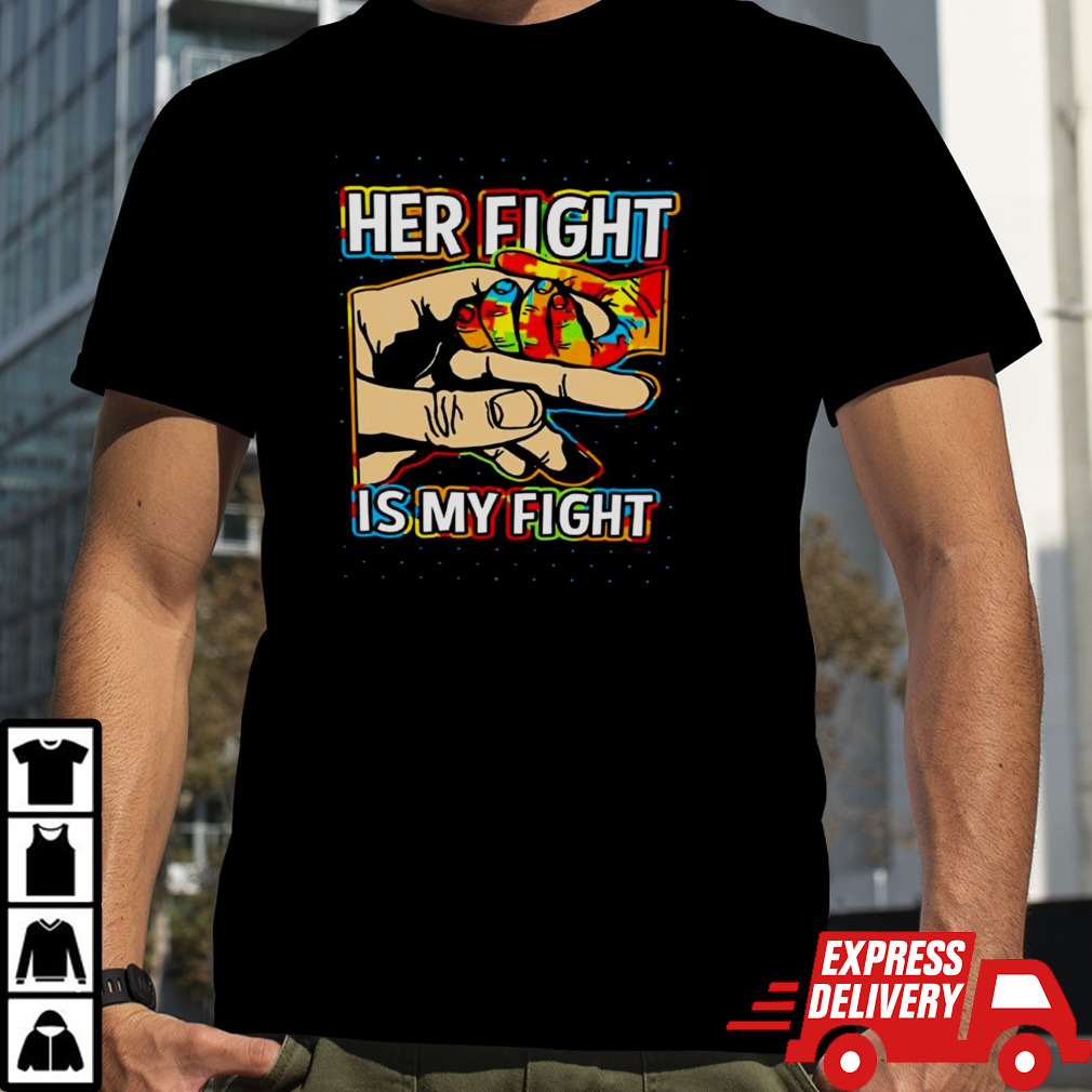 Her fight is my fight shirt