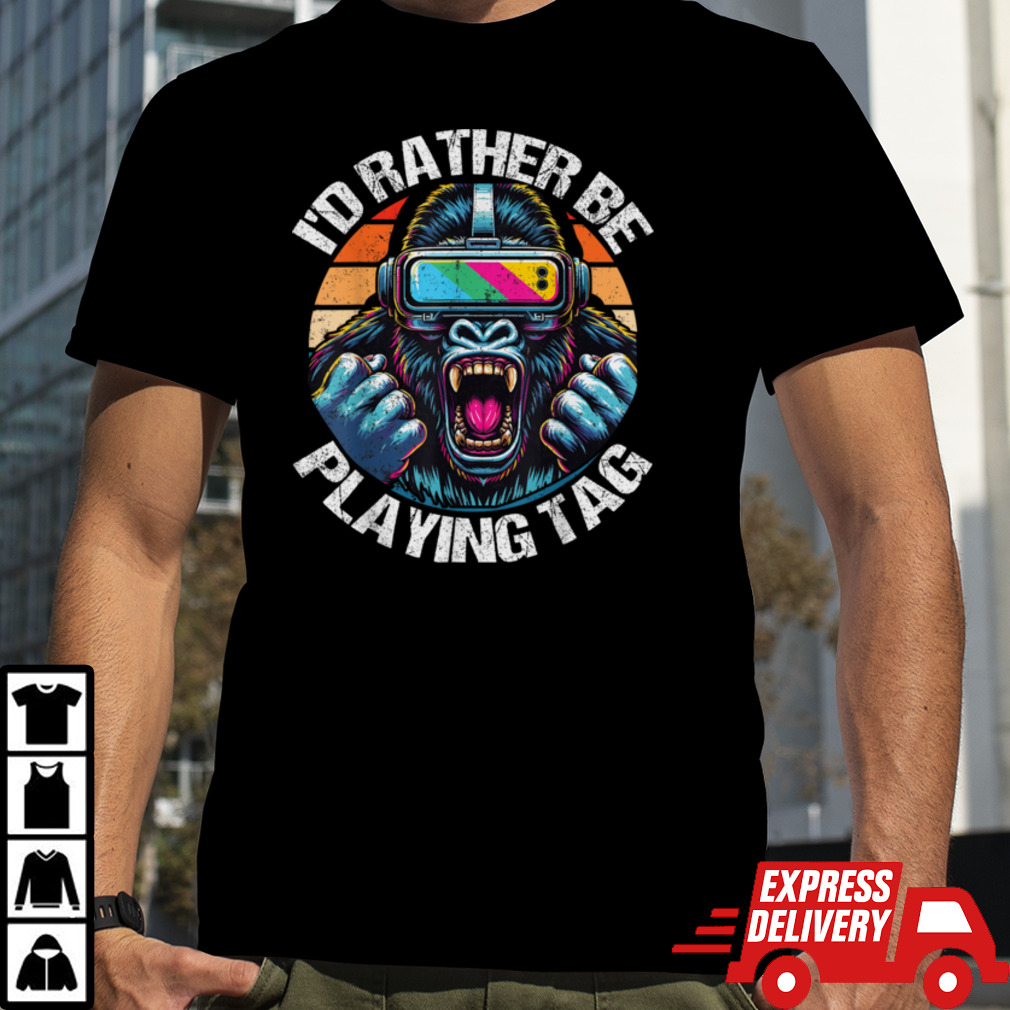 I'd Rather Be Playing Tag Gorilla Monke Tag Gorilla VR Gamer T-Shirt B0CVRBD8K2