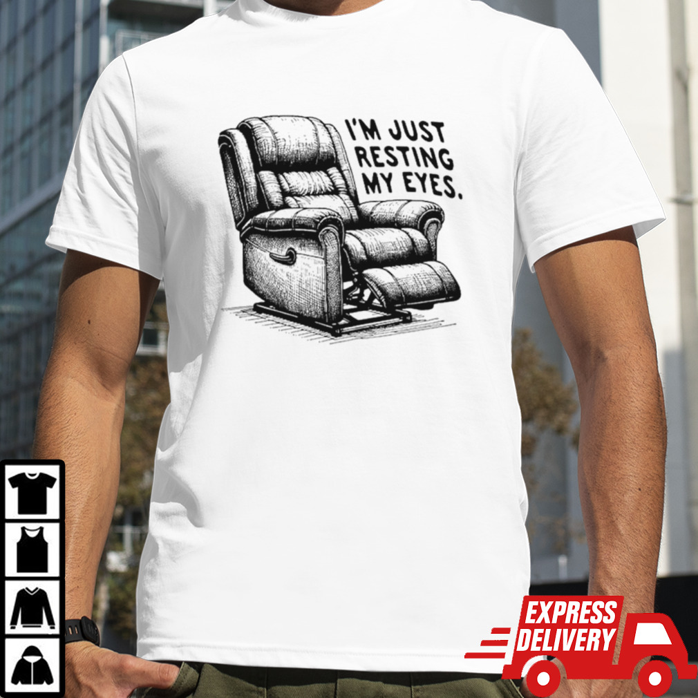 I’m just resting my eyes shirt