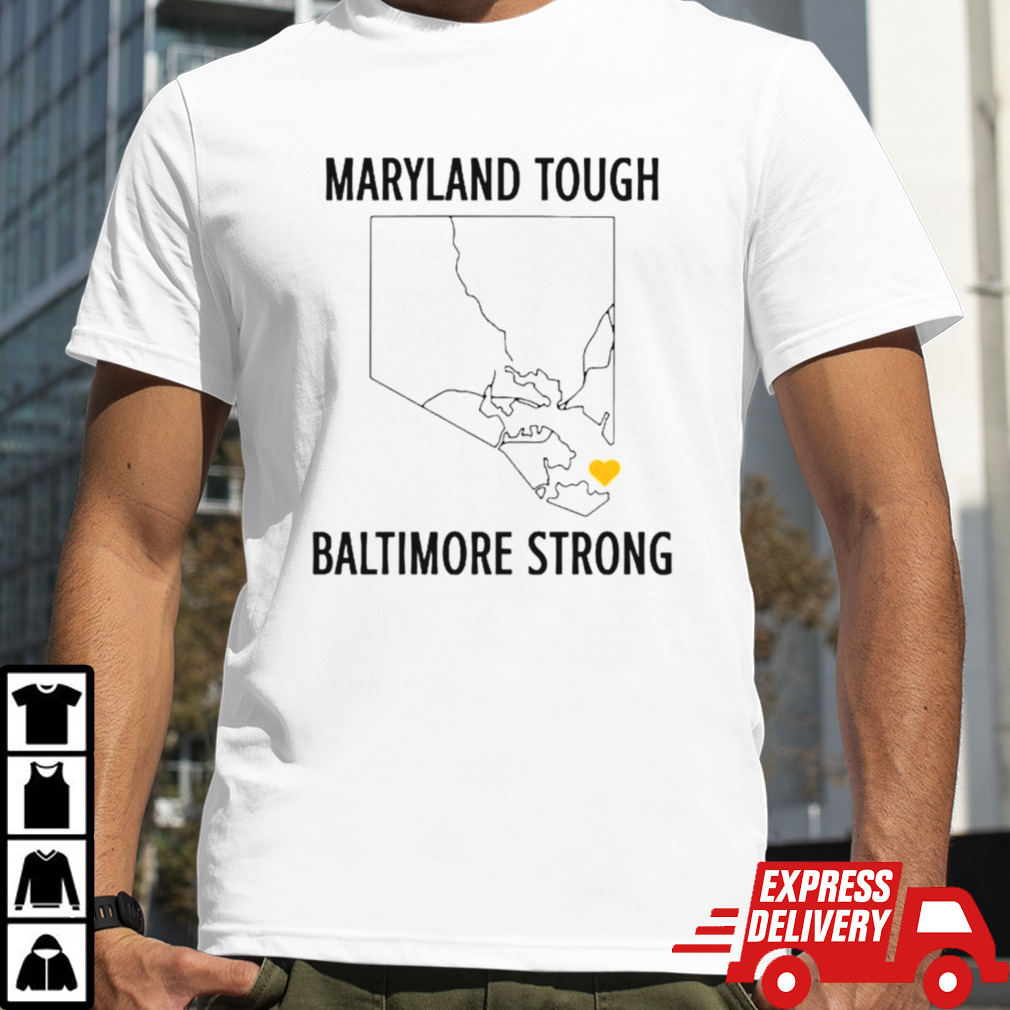 Maryland Tough Baltimore Strong shirt