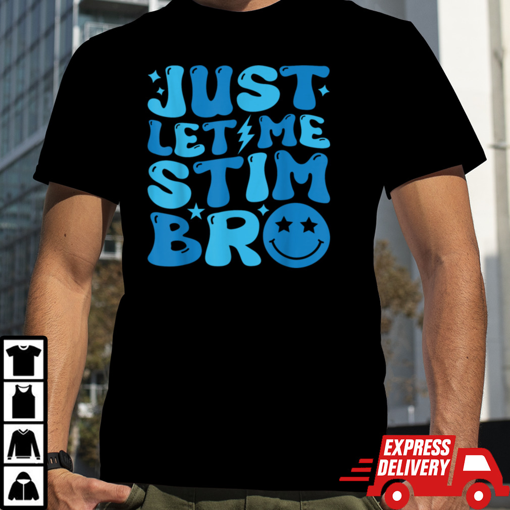 Just Let Me Stim Bro Funny Autism Awareness Month Kids, Boys T-Shirt B0CY4HTBCZ