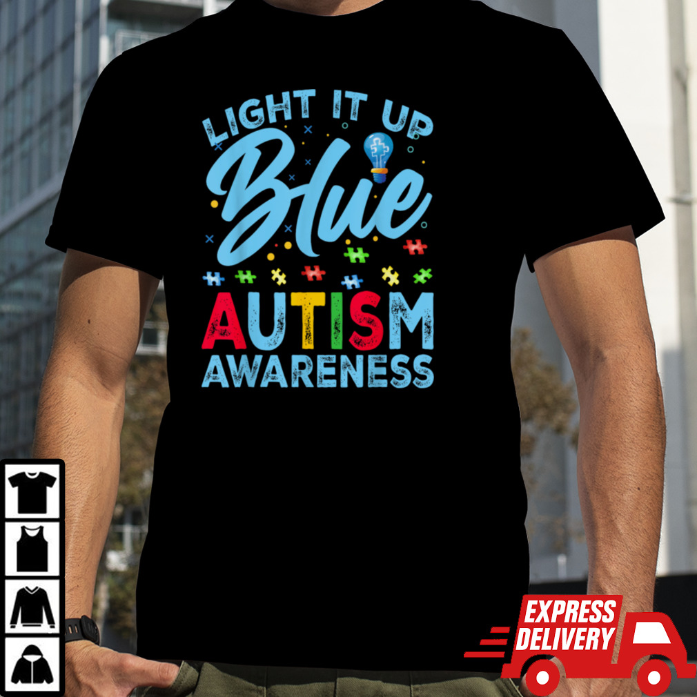 Light It Up Blue Autism Awareness Men Women Kids T-Shirt B0CXTFC6JX