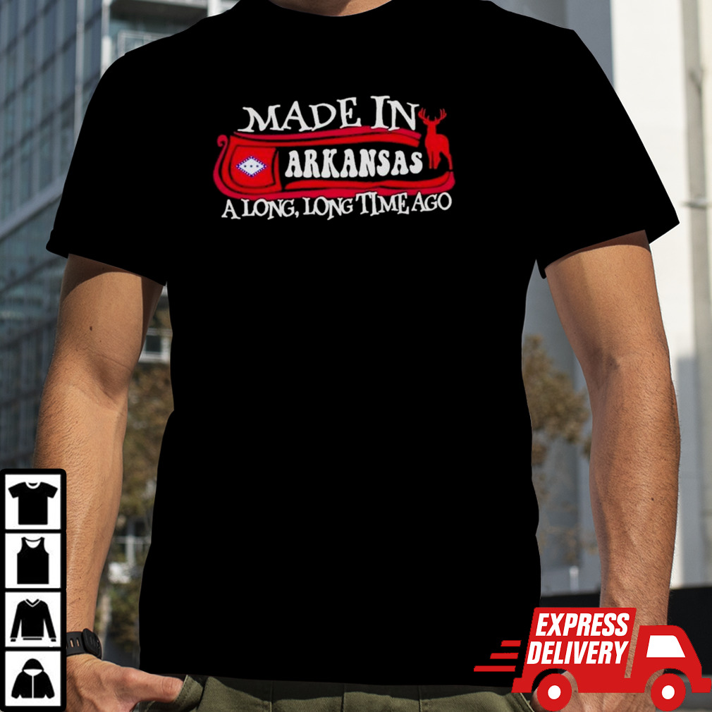 Made in Arkansas a long long time ago 2024 shirt