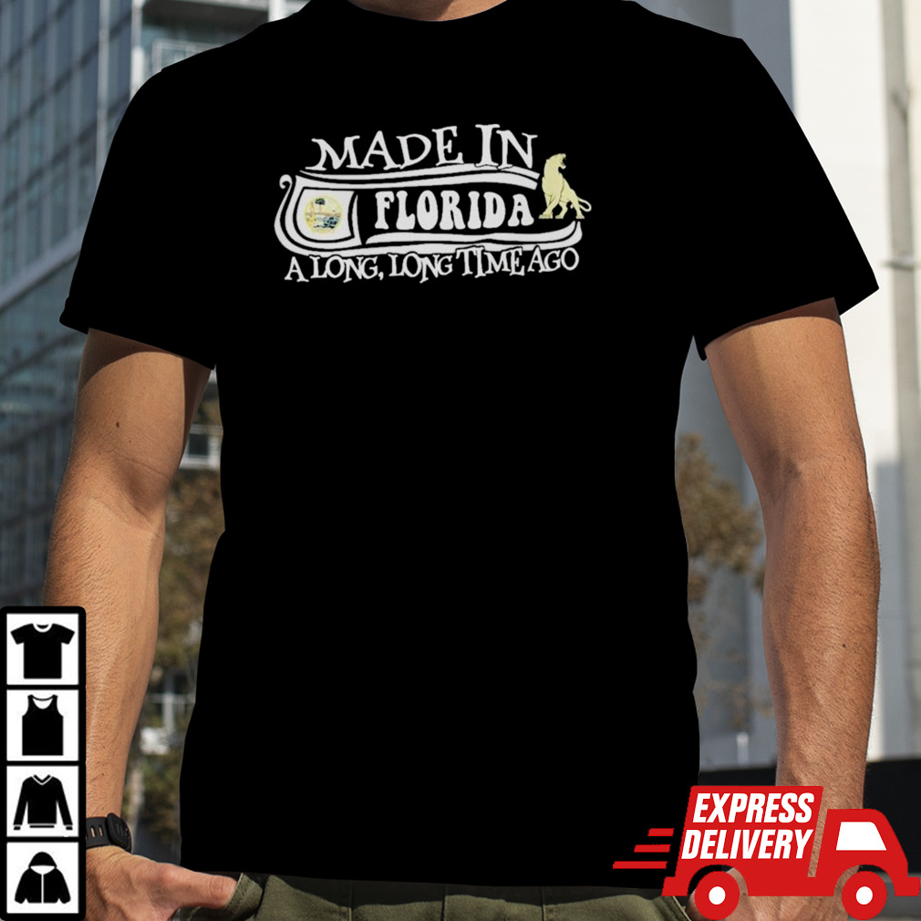 Made in Florida a long long time ago 2024 shirt