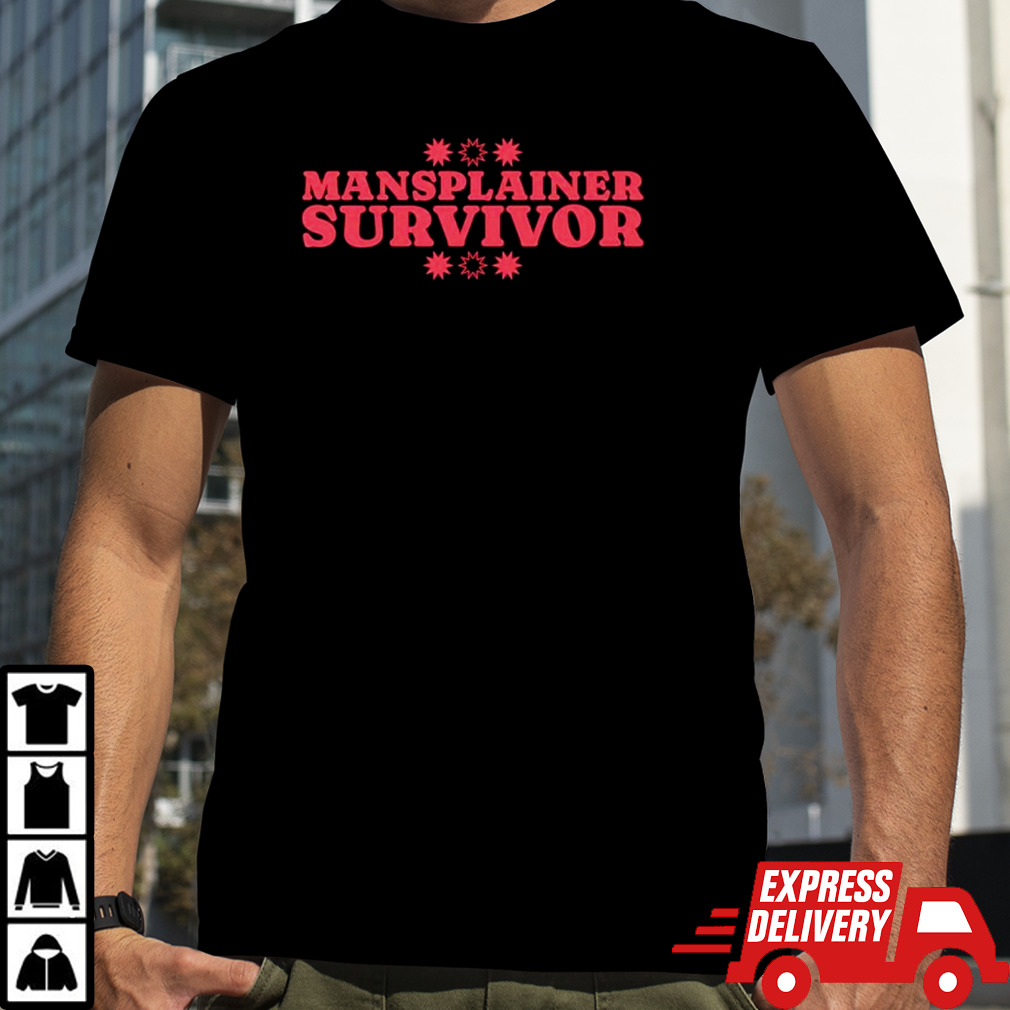 Mansplainer survivor shirt