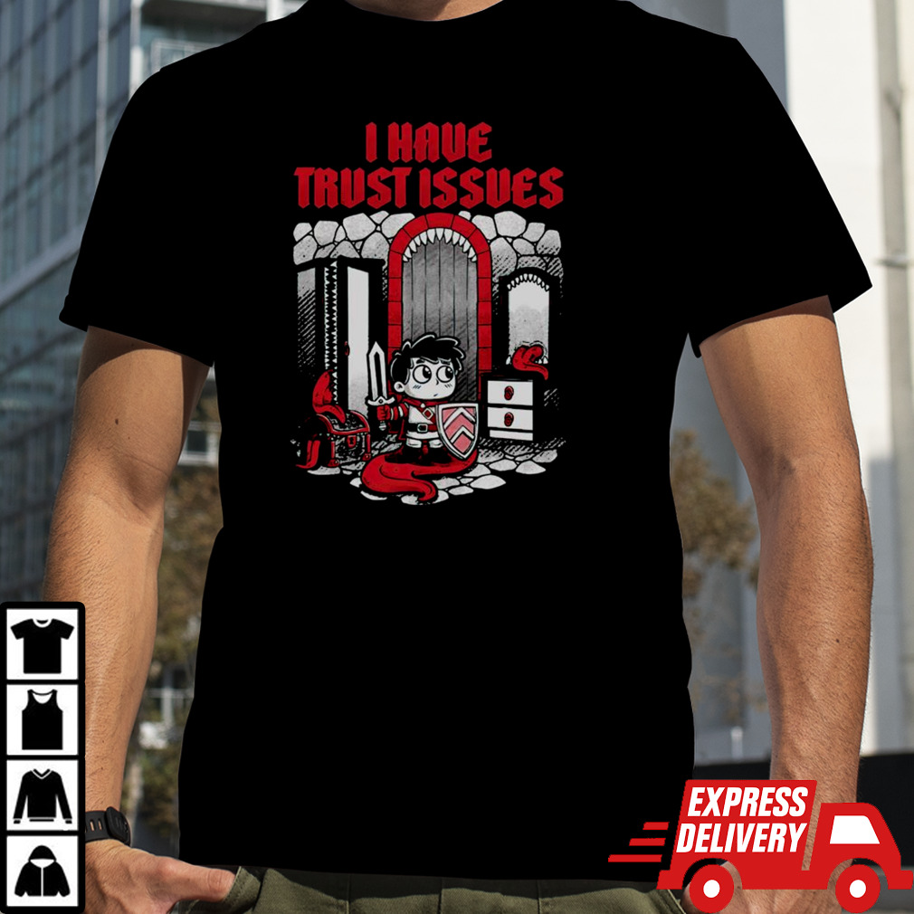 Mimic from Dungeons & Dragons I have trust issues shirt