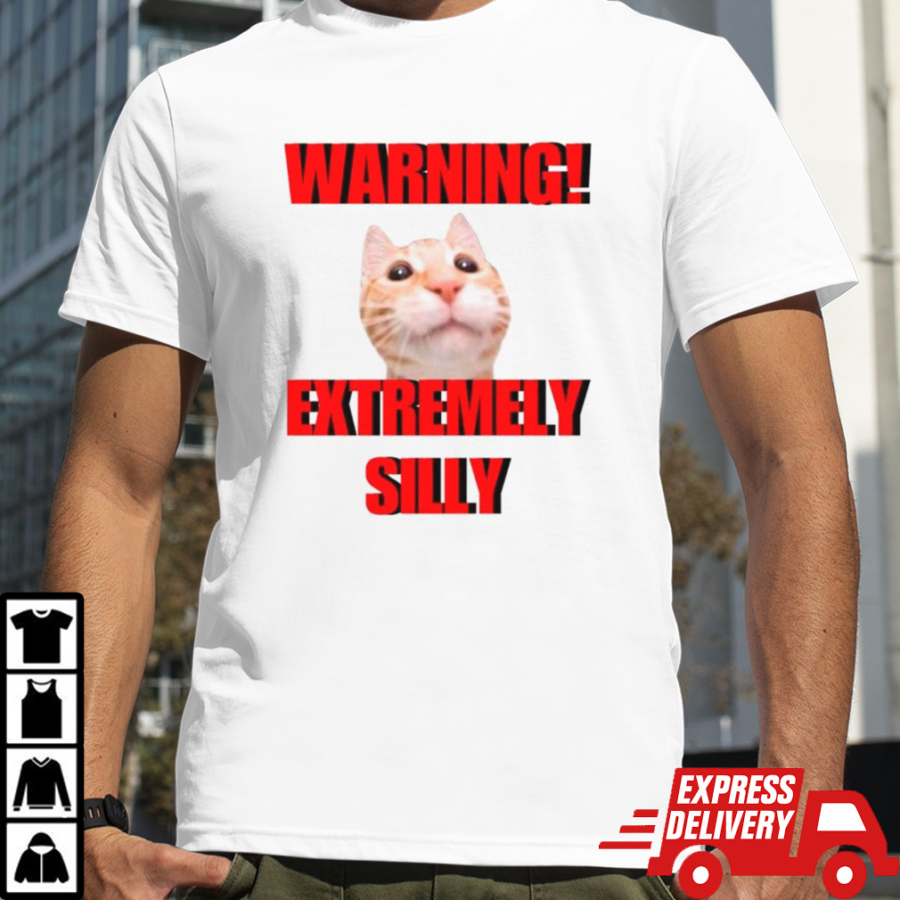 Warning extremely silly cat meme shirt