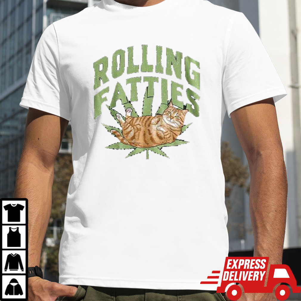 Cat Rolling Fatties Shirt