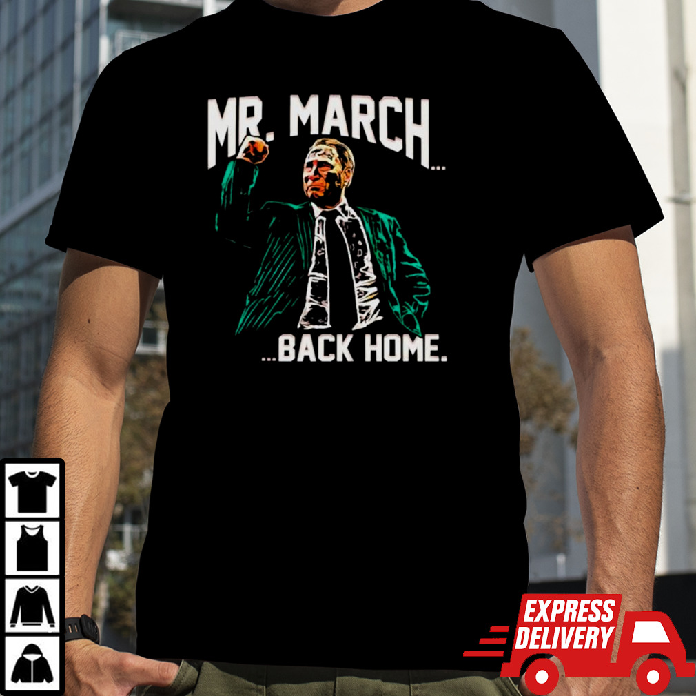 Mr. March back home shirt