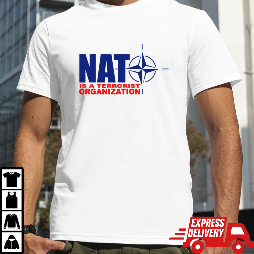 Nato is a terrorist organization shirt