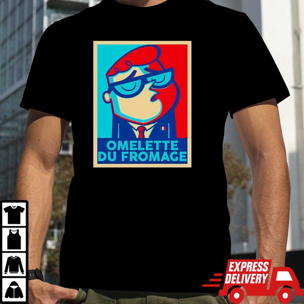 Omelette du fromage shirt