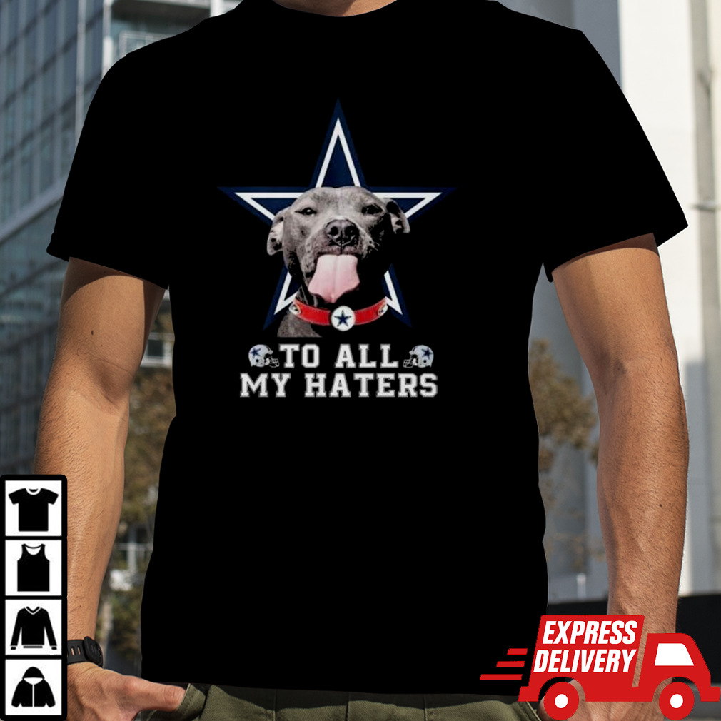 Pitbull Dallas Cowboys To All My Haters Shirt