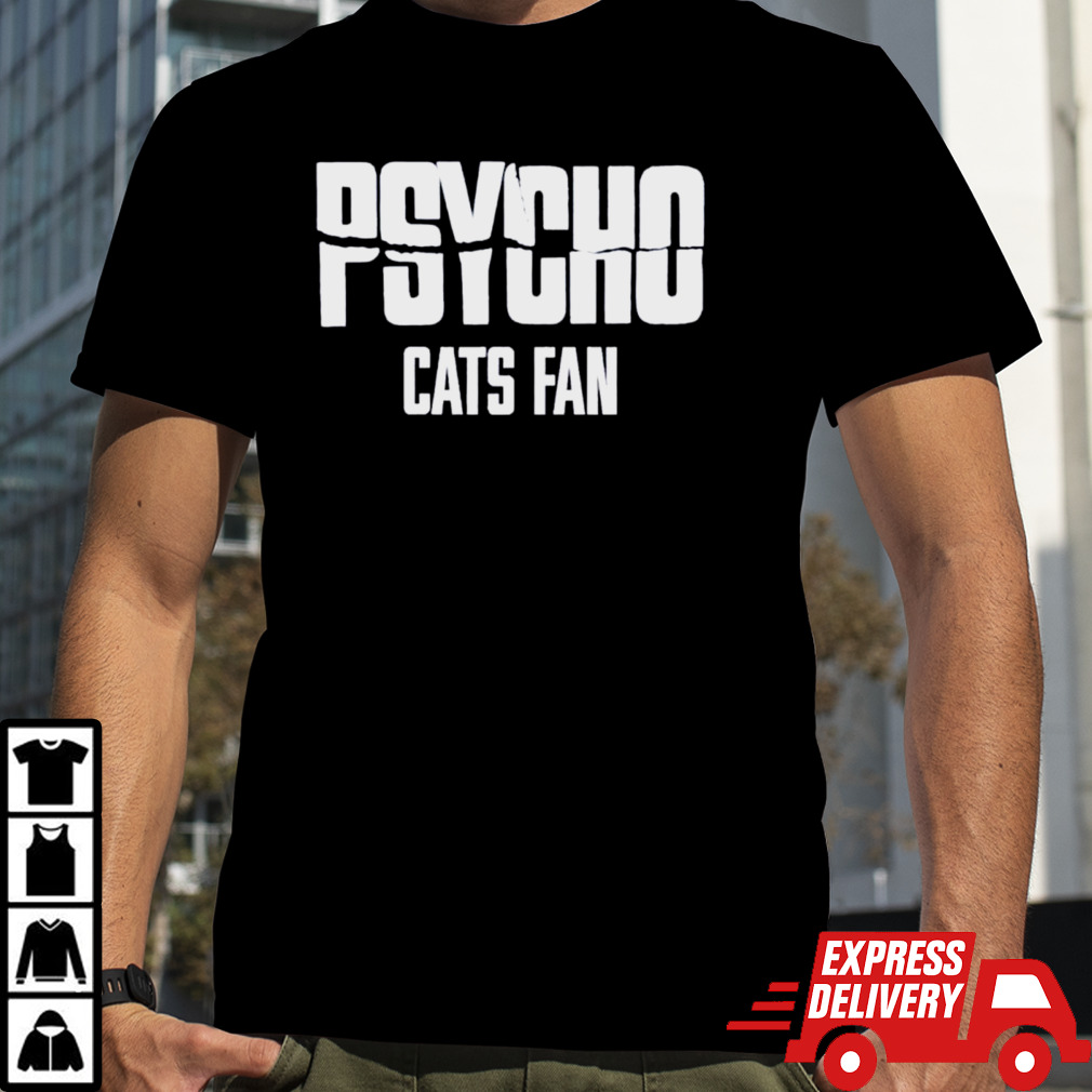 Psycho cats fan shirt