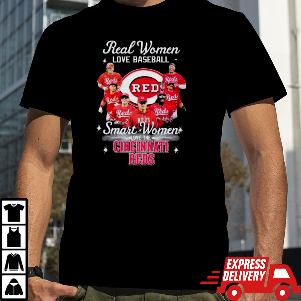 Real Women Love Baseball Smart Women Love The Cincinnati Reds Play team 2024 shirt