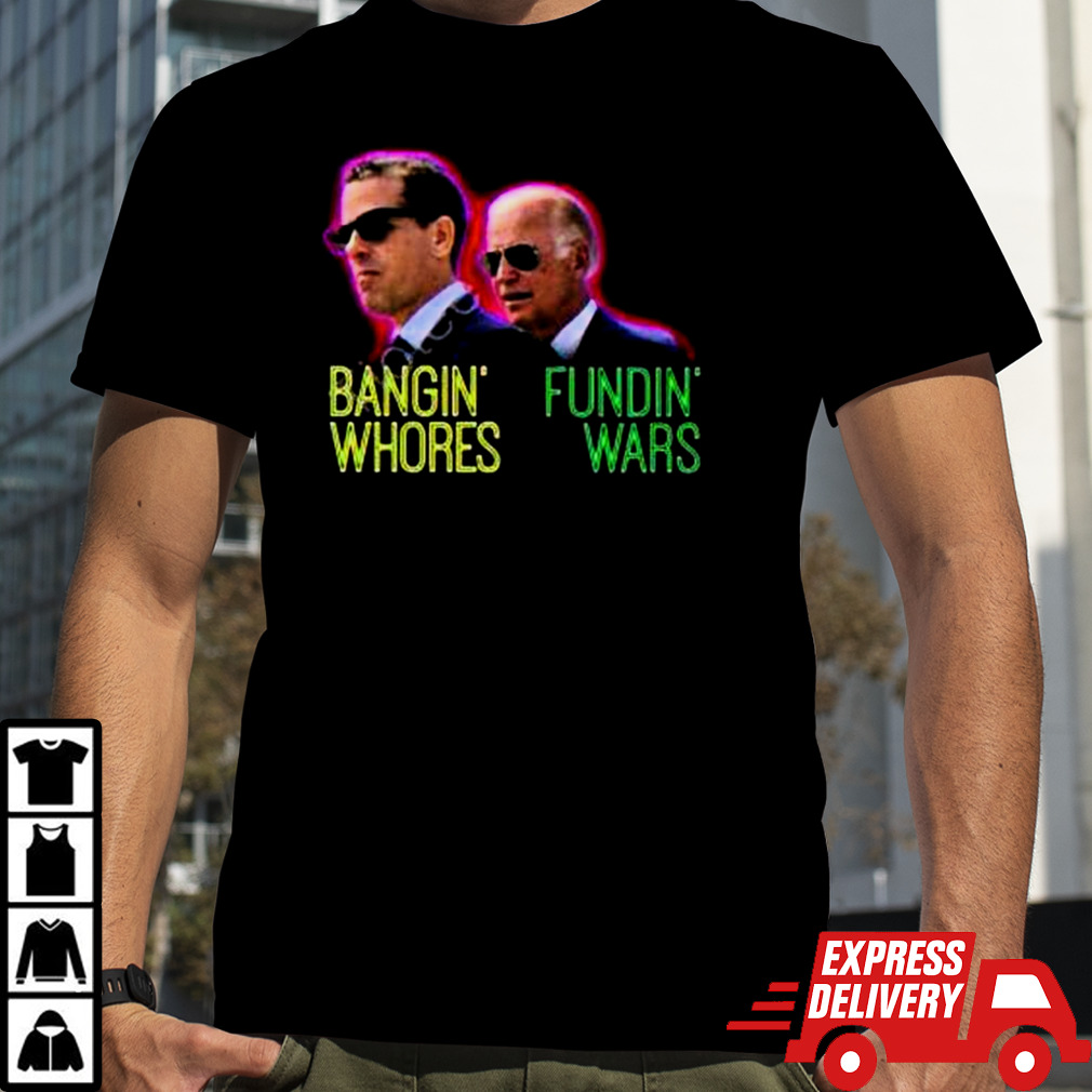 Red Pill Threads Bangin’ Whores Fundin’ Wars Shirt