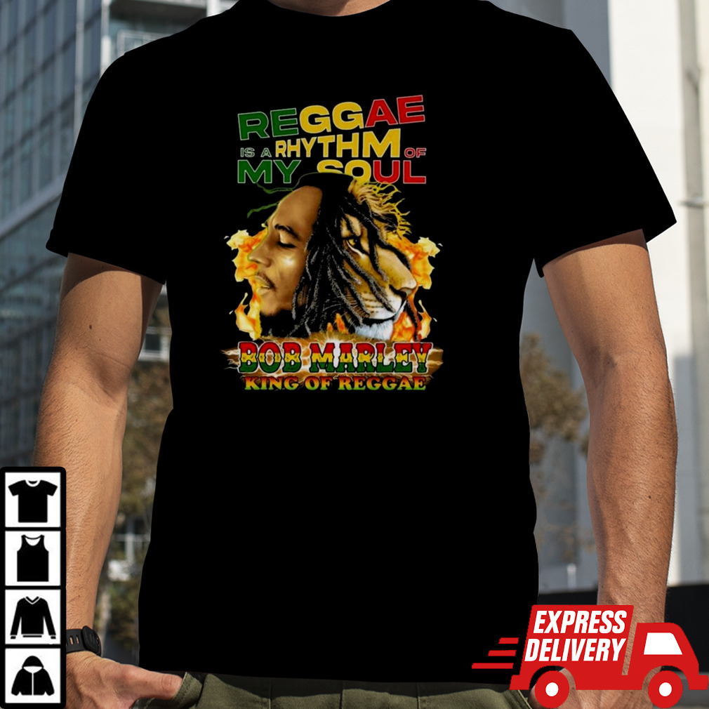 Reggae Is A Rhythm Of My Soul Bob Marley King Of Reggae T-shirt