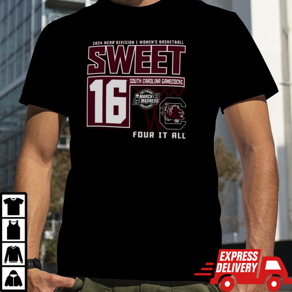 South Carolina Gamecocks Sweet 16 DI Women’s Basketball Four It All 2024 Shirt