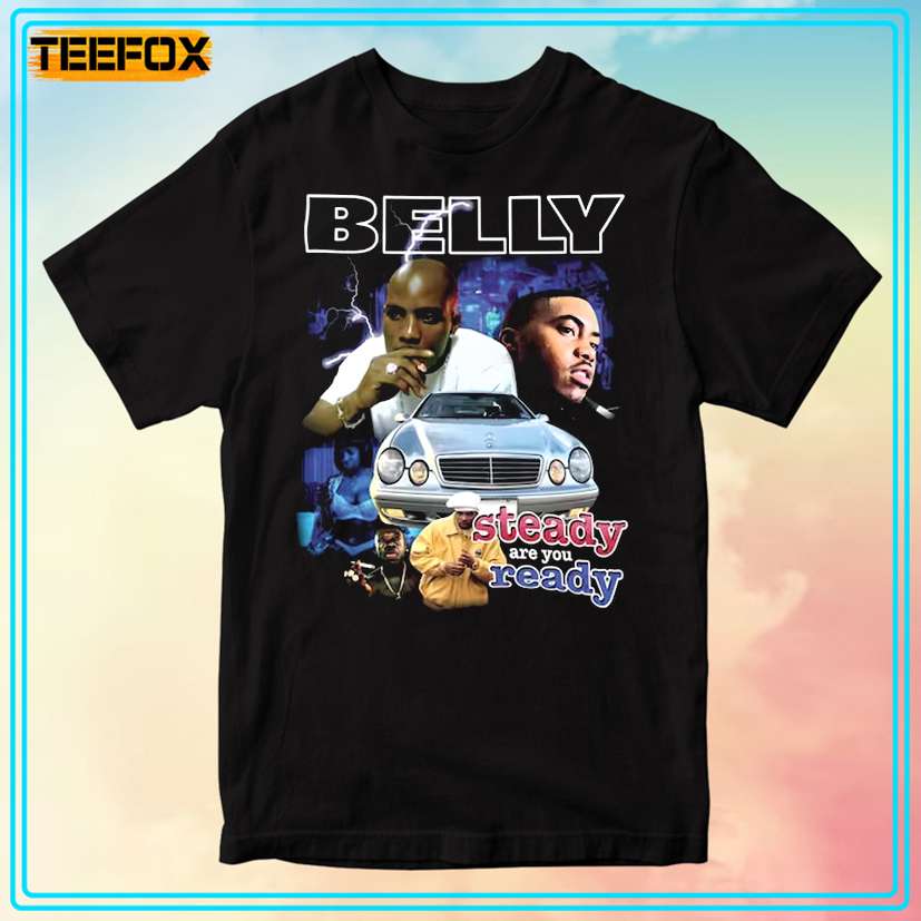 Belly Movie Steady Are You Ready T-Shirt