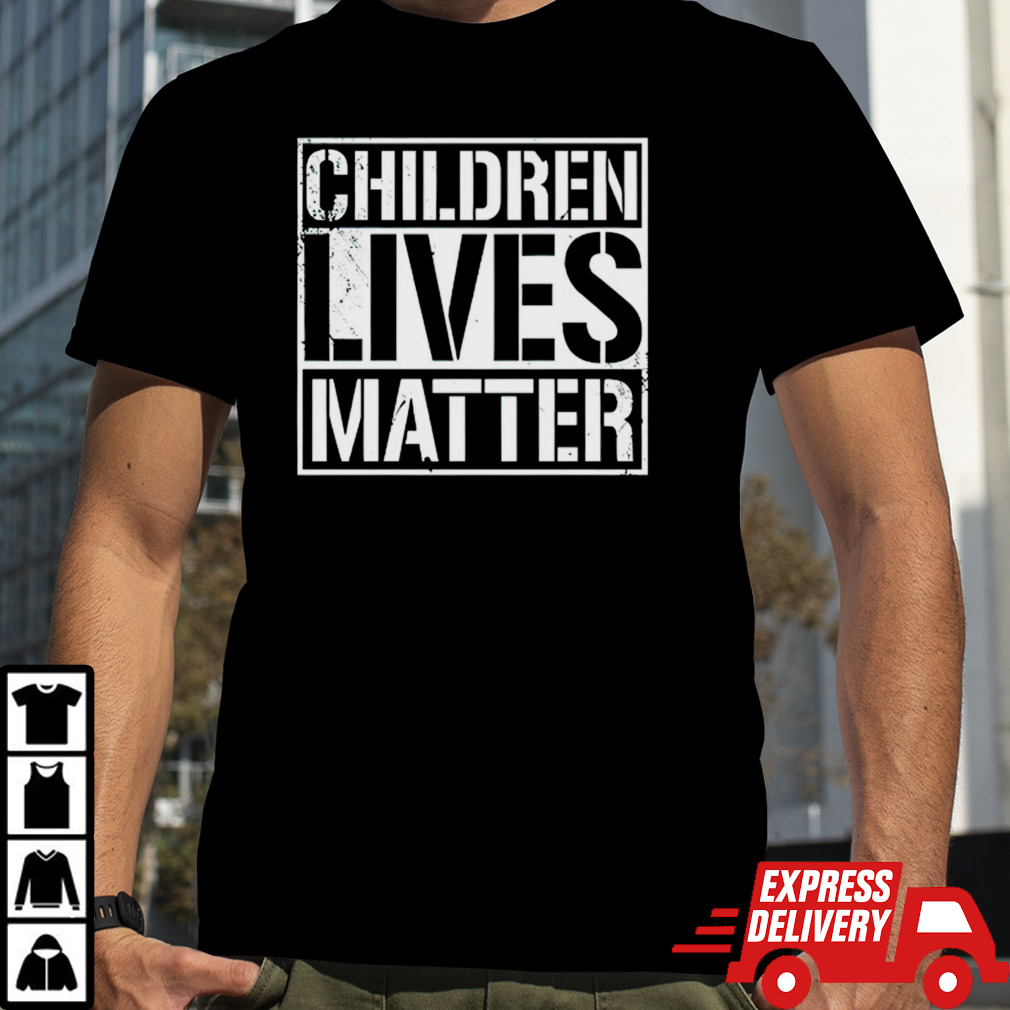 Children lives matter shirt