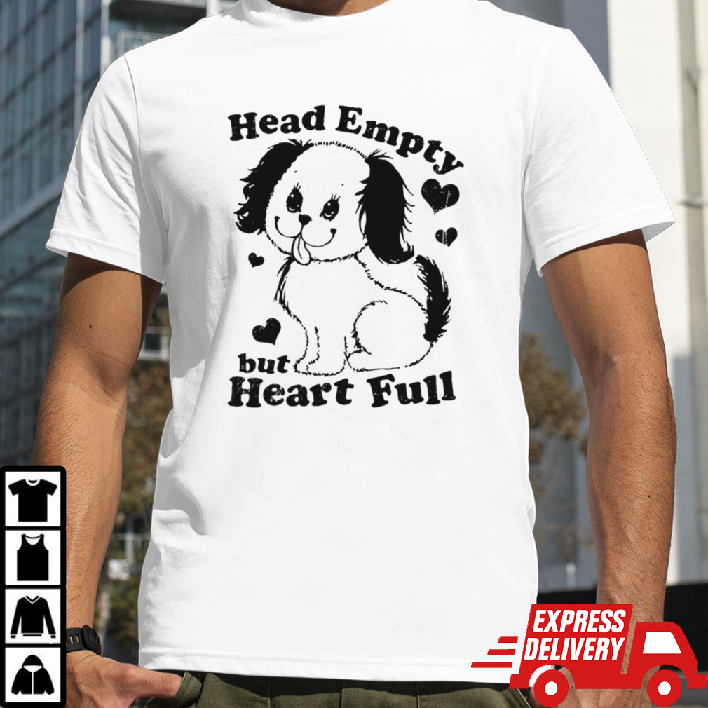 Dog head empty but heart full shirt