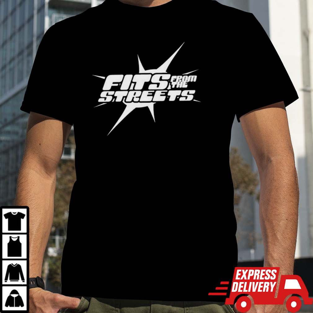 Fits From The Streets T-shirt