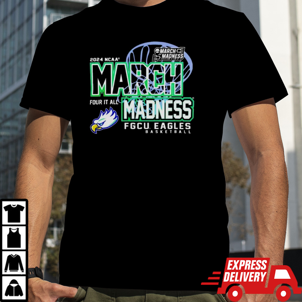 Florida Gulf Coast Eagles 2024 NCAA March Madness four it all T-Shirt