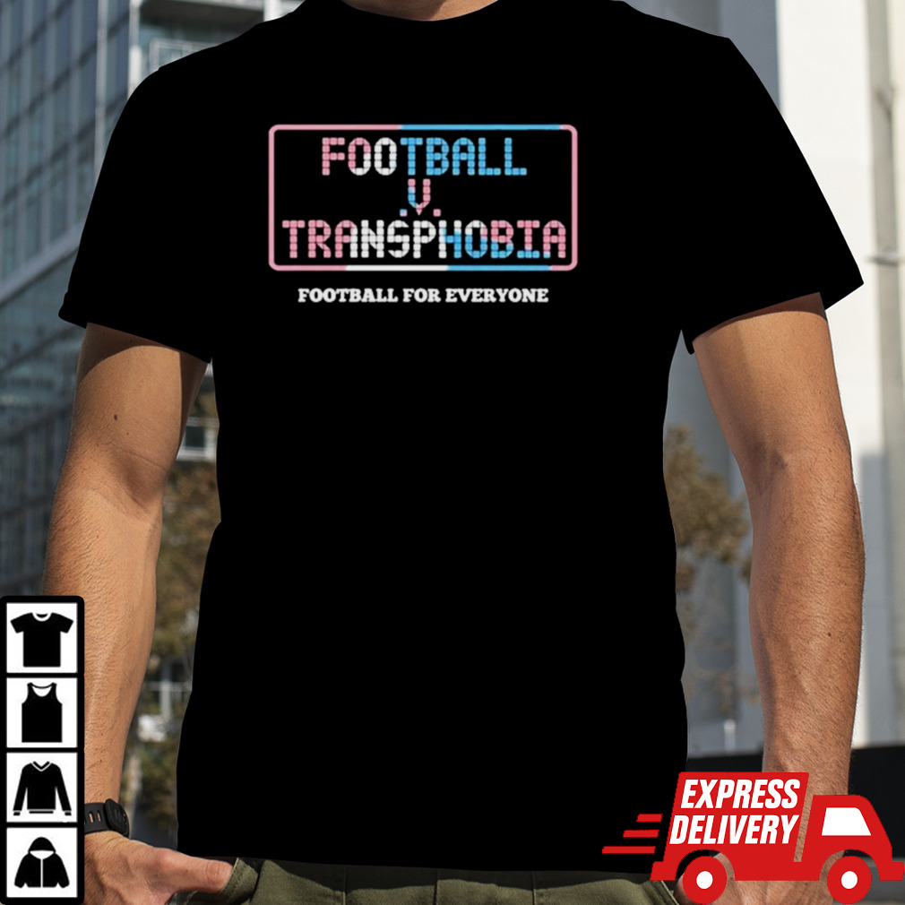 Football V Transphobia Football For Everyone Shirt