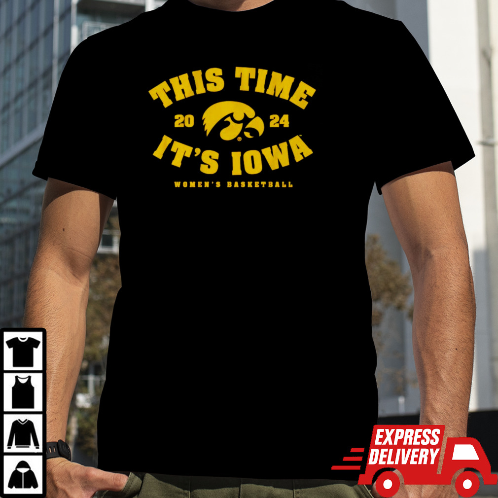 Iowa Hawkeyes women’s basketball this time it’s Iowa shirt