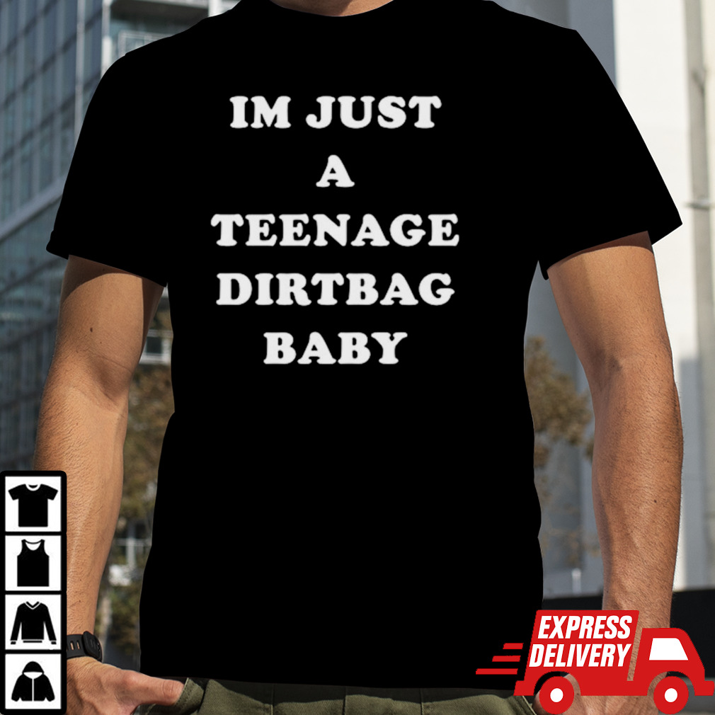 I’m just anage dirtbag baby shirt