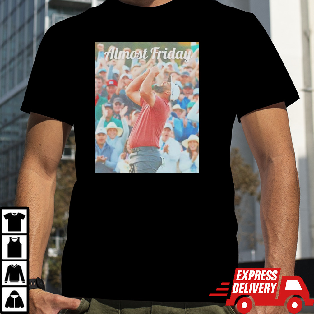 Jon Rahm celebration almost friday shirt